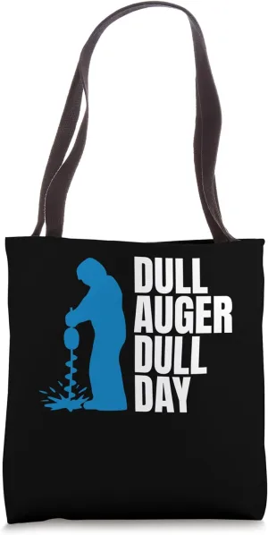 Dull Auger Dull Day Ice Fishing Tote Bag