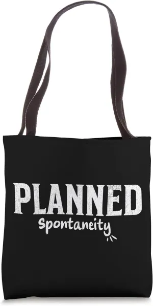 Funny contradiction planned spontaneity Tote Bag