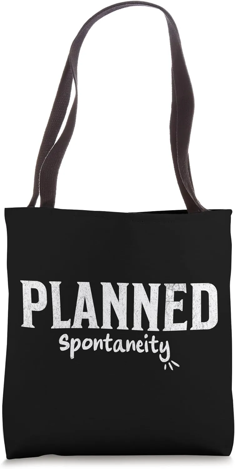 Funny contradiction planned spontaneity Tote Bag