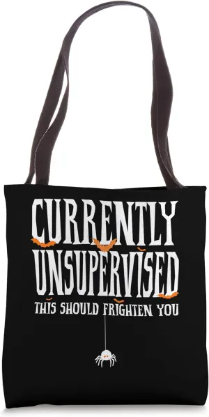 Funny Halloween currently unsupervised frighten costume Tote Bag