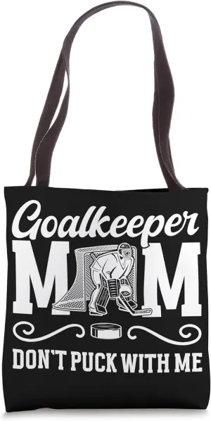 Funny Hockey Goalkeeper Mom Of An Ice Hockey Goalie Mother Tote Bag