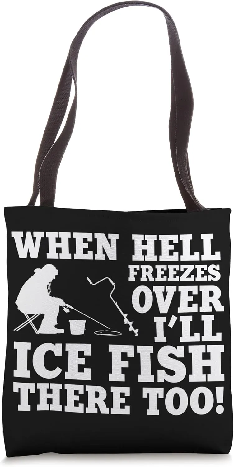 Funny Ice Fishing Saying Rod Ice Auger Fisherman Tote Bag