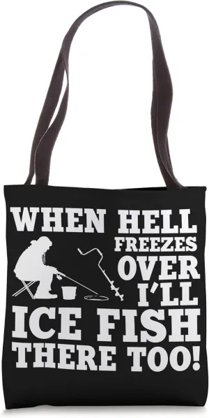Funny Ice Fishing Saying Rod Ice Auger Fisherman Tote Bag