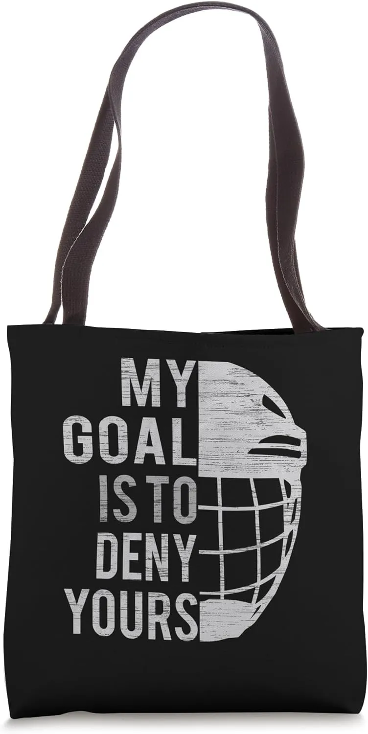 Funny My Goal Is To Deny Yours Ice Hockey Goalkeeper Tote Bag