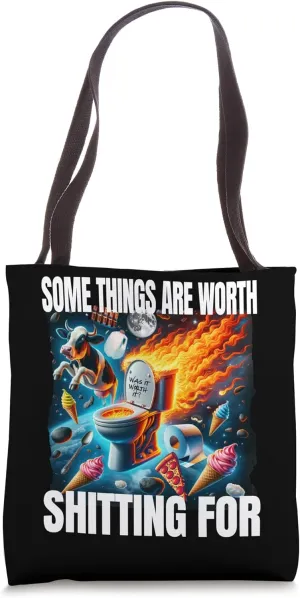 Funny Some Things Are Worth Shitting For Unhinged Lactose Tote Bag