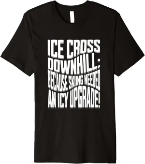ice cross downhiller snow alpine sledding Ice Cross Downhill Premium T-Shirt
