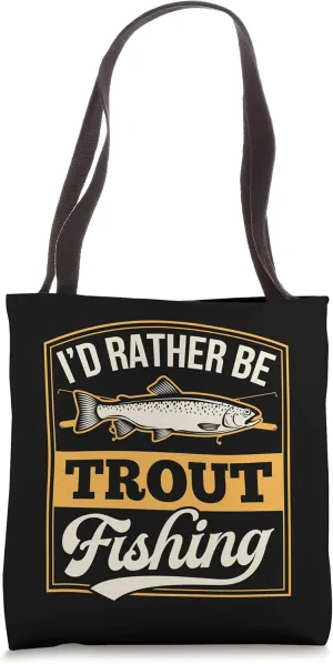 I'd Rather Be Trout Fishing Dad Rod Cute Funny Stream Tote Bag