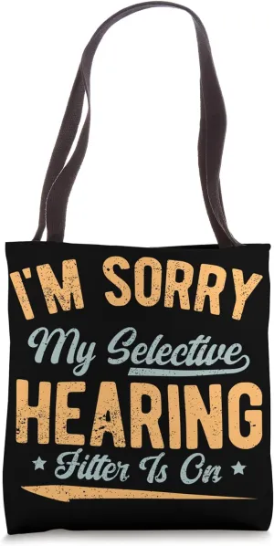 I'm Sorry, My Selective Hearing Filter Is On - Social Gather Tote Bag