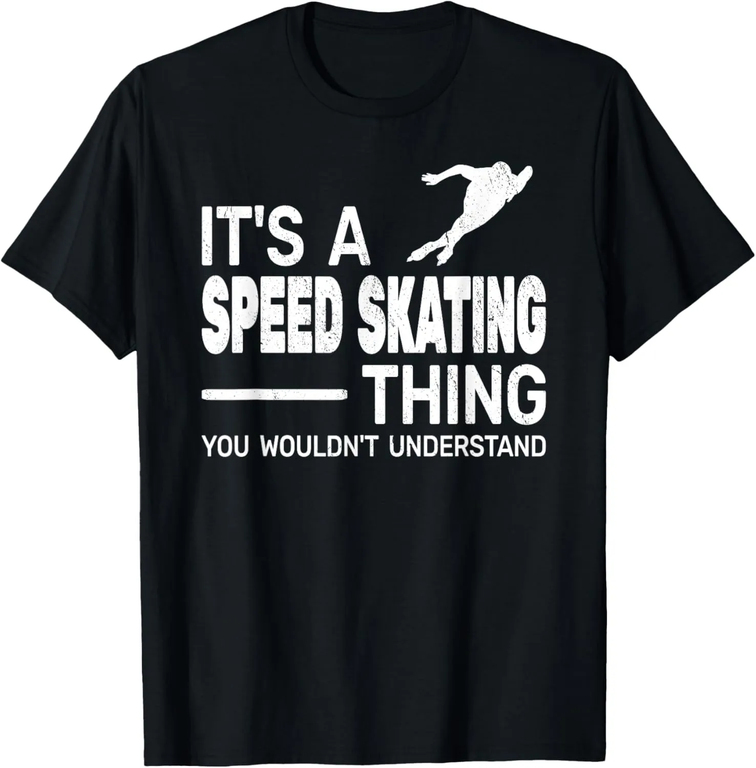 It's A Speed Skating Thing girl funny man speed skating T-Shirt