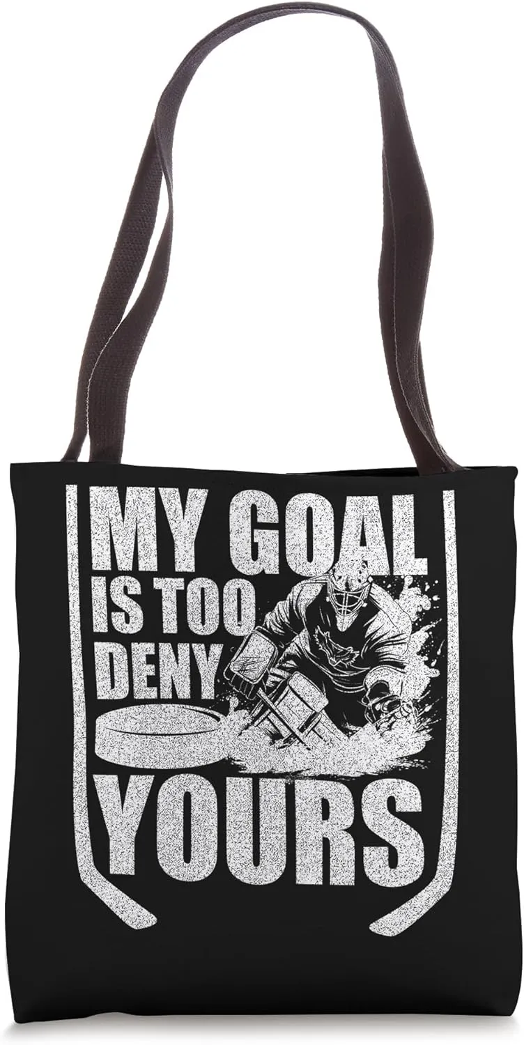 My Goal Is To Deny Yours Ice Hockey Goalie Tote Bag