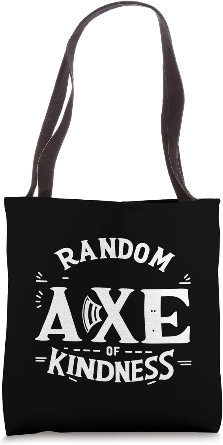 Random Axe Of Kindness Positive Motivational Puns |||----- Tote Bag