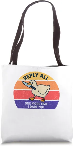 Reply All Again Angry Goose Funny Work Tote Bag