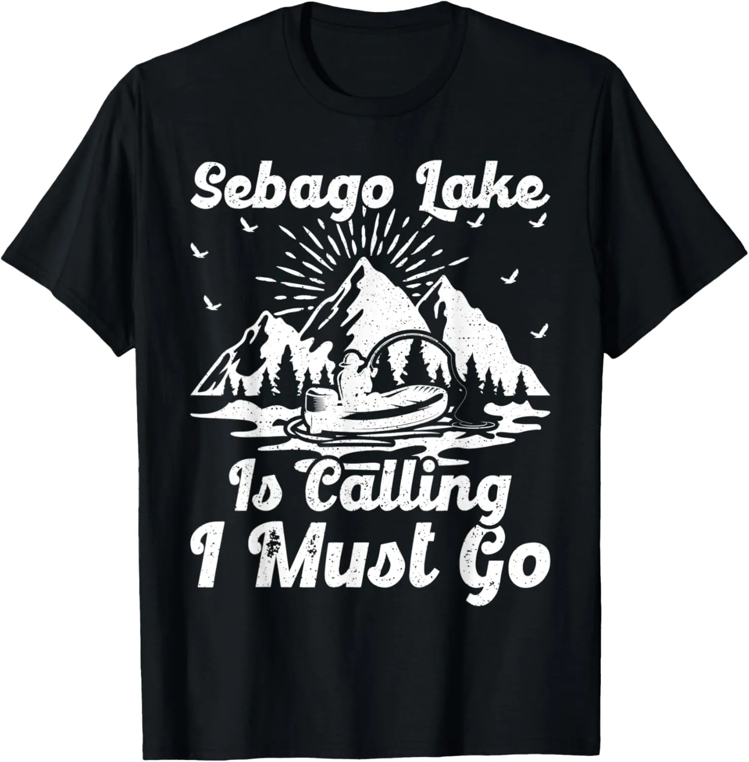 Sebago Lake Is Calling I Must Go Sebago Lake Fishing T-Shirt