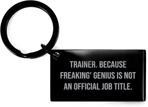 Trainer Funny Quote Keychain Gifts for Him Unique Christmas Memorable Present from Friends